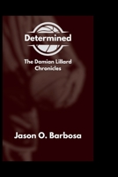 "Determined": The Damian Lillard Chronicles B0CWH7W5VB Book Cover