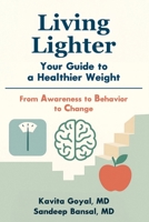 Living Lighter : Your Guide to a Healthier Weight: From Awareness to Behavior to Change 9360066427 Book Cover