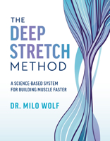 Deep Stretch Method : A Science-Based System for Building Muscle Faster 1628606827 Book Cover