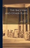 The Bacchae, and Other Plays; c.1 1019366966 Book Cover