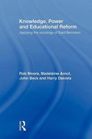 Knowledge, Power and Educational Reform: Applying the Sociology of Basil Bernstein 0415559723 Book Cover