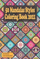 50 Mandalas Styles Coloring Book 2021: Learn and Enjoy Coloring For Kids and Adult (Black and White Background) B08SCVMNQN Book Cover