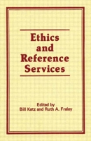 Ethics and Reference Services (Reference Librarian) (Reference Librarian) 0866562117 Book Cover