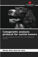 Cytogenetic analysis protocol for canine tumors 6208604257 Book Cover