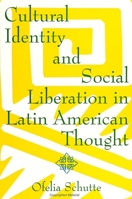 Cultural Identity and Social Liberation in Latin American Thought (Suny Series in Latin American and Iberian Thought and Culture) 0791413179 Book Cover