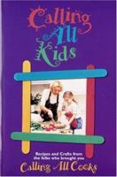 Calling All Kids: From the Folks Who Brought You Calling All Cooks 0978728343 Book Cover