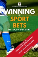 Winning in Sport Bets: No Tax, Big Discipline 1006913793 Book Cover