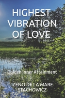 HIghest Vibration of Love: Golden Inner Attainment B09CRTR9L3 Book Cover