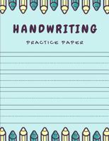 Handwriting Practice Paper: Kindergarten Writing Paper With Lines with Wide and Dashed for Kids, includes Story Paper Pages 1096692899 Book Cover