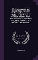 First Impressions and Studies From Nature in Hindostan: Embracing an Outline of the Voyage to Calcutta, and Five Years' Residence in Bengal and the Do�b, From 1831-1836, Volume 2 1144778972 Book Cover