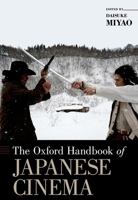 The Oxford Handbook of Japanese Cinema 0190937351 Book Cover