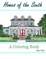 Homes of the South: A Coloring Book for Adults 1530878985 Book Cover