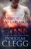 Mordred: Bastard Son 1555839878 Book Cover