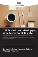 L'El Dorado se développe, avec le cacao et le café 6206370518 Book Cover