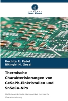 Thermische Charakterisierungen von GeSePb-Einkristallen und SnSeCu-NPs (German Edition) 6208835445 Book Cover