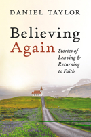 Believing Again: Stories of Leaving and Returning to Faith B0DYN6KJDD Book Cover