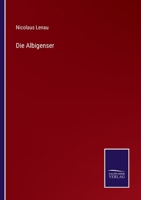 Die Albigenser. 1482599910 Book Cover