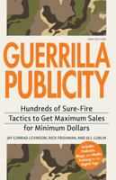 Guerrilla Publicity: Hundreds of Sure-Fire Tactics to Get Maximum Sales for Minimum Dollars 1580626823 Book Cover