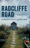 Radcliffe Road: Forbidden Love in a Garden Shed 1913794873 Book Cover