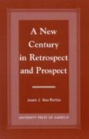 A New Century in Retrospect and Prospect 0761817816 Book Cover