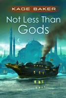 Not Less Than Gods 0765318911 Book Cover