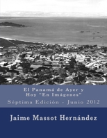 2012 El Panama de Ayer y Hoy: Septima Edicion - Junio 2012 1541236297 Book Cover