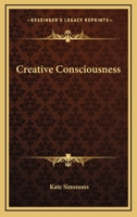 Creative Consciousness 1428638431 Book Cover