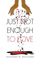 Just Not Enough to Love 1665709650 Book Cover