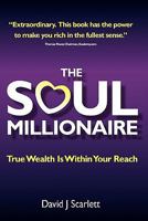 The Soul Millionaire: True Wealth is Within Your Reach 1904881289 Book Cover