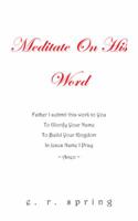 Meditate On His Word 1434369471 Book Cover