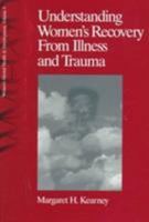 Understanding Women's Recovery From Illness and Trauma (Women's Mental Health and Development) 0761905596 Book Cover