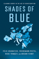 Shades of Blue: Claiming Europe in the Age of Disintegration 150177932X Book Cover