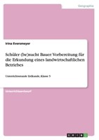Sch?ler (be)sucht Bauer: Vorbereitung f?r die Erkundung eines landwirtschaftlichen Betriebes 3640353579 Book Cover