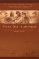 Every Day Is Monday 0981656005 Book Cover