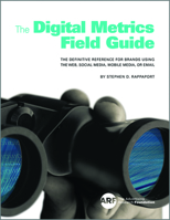 The Digital Metrics Field Guide: The Definitive Reference for Brands Using the Web, Social Media, Mobile Media, or Email 906369377X Book Cover