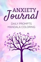 Anxiety Journal: Positive Affirmation and Mandala Coloring to Relieve Anxiety and Reduce Stress 90 Pages (6x9) Guided Journal 1072916746 Book Cover