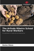 The Arlindo Ribeiro School for Rural Workers 6209428754 Book Cover