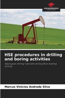 HSE procedures in drilling and boring activities: Geological drilling Tube well drilling Rock blasting drilling 6208714672 Book Cover