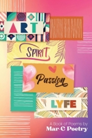 Art, Spirit, Passion, Lyfe B09S5X97CN Book Cover