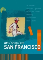 Art/Shop/Eat San Francisco 1905131070 Book Cover