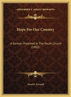 Hope for our country: A sermon preached 0548612269 Book Cover