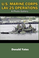 U.S. Marine Corps LAV-25 Operations: A Photo Gallery B099C4J25G Book Cover