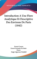 Introduction A Une Flore Analytique Et Descriptive Des Environs De Paris (1842) 1168388341 Book Cover