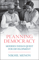 Planning Democracy: Modern India's Quest for Development 1009044583 Book Cover