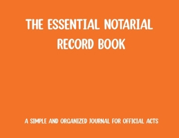 The Essential Notarial Record Book-orange B0GFCPDK1T Book Cover