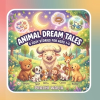 Animal Dream Tales: 6 Cozy Stories: Fun Games, Friends & Sweet Dreams Every Night B0GY4QK176 Book Cover