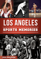 Los Angeles Sports Memories 1626199892 Book Cover