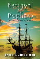 Betrayal at Popham: The Lost Colony of Maine 1948962497 Book Cover