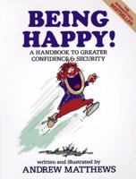 Being Happy!: A Handbook To Greater Confidence And Security 0843128682 Book Cover