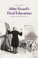 Abbé Sicard's Deaf Education: Empowering the Mute, 1785-1820 1137512857 Book Cover